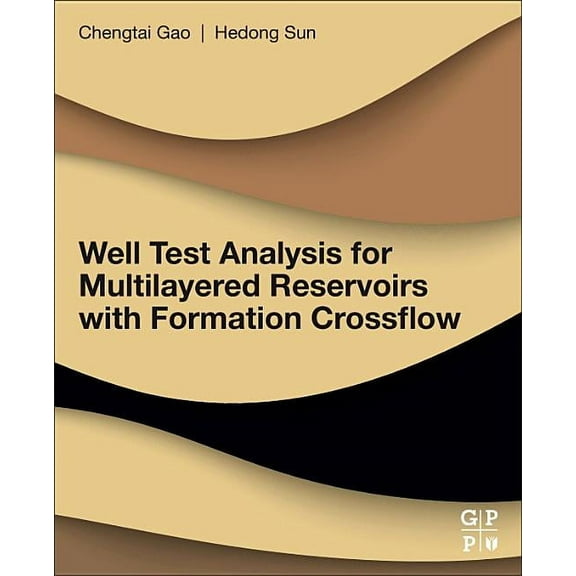 Well Test Analysis for Multilayered Reservoirs with Formation Crossflow, (Paperback)