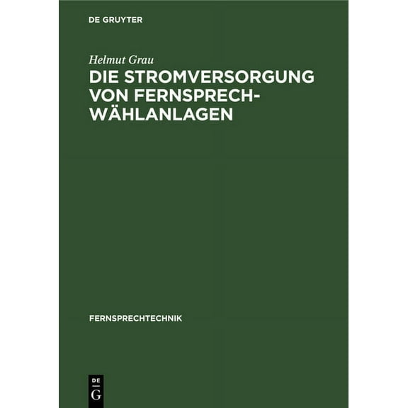 Fernsprechtechnik Die Stromversorgung von Fernsprech-Wählanlagen, Book 2, (Hardcover)