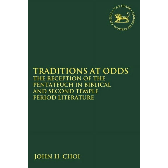 Library of Hebrew Bible/Old Testament St Traditions at Odds: The Reception of the Pentateuch in Biblical and Second Temple Period Literature, (Paperback)