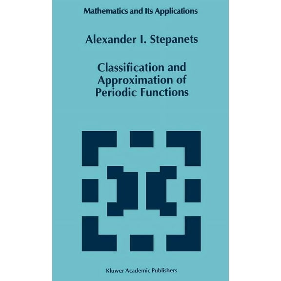 Mathematics and Its Applications Classification and Approximation of Periodic Functions, Book 333, (Hardcover)