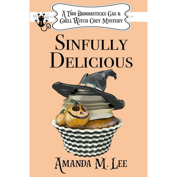 A Two Broomsticks Gas & Grill Witch Cozy Mystery: Sinfully Delicious (Paperback)