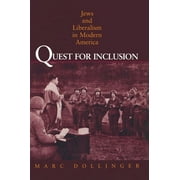 Quest for Inclusion: Jews and Liberalism in Modern America, (Hardcover)