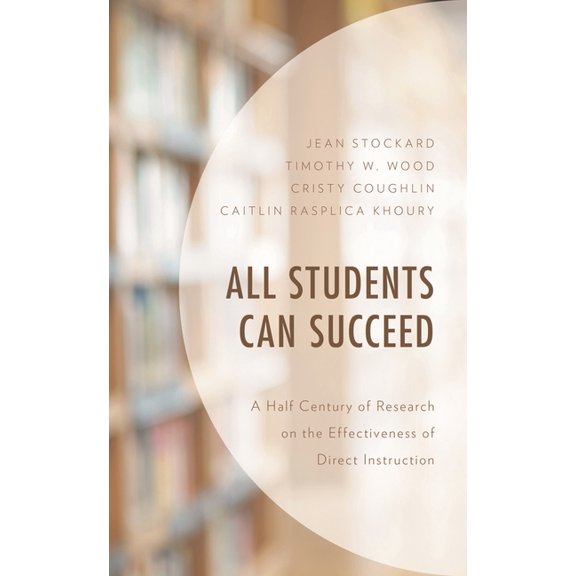 All Students Can Succeed: A Half Century of Research on the Effectiveness of Direct Instruction, (Paperback)