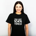 thumbnail image 3 of TotallyTorn I Am Like Tired Novelty Sarcastic Funny Mens Graphic T Shirts, 3 of 5