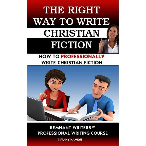 The Right Way to Write Christian Fiction (Paperback) by Tiffany Buckner-Kameni