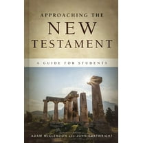 Approaching the New Testament: A Guide for Students, (Hardcover)