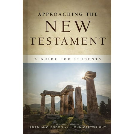 Approaching the New Testament: A Guide for Students, (Hardcover)