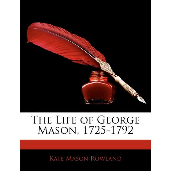 The Life of George Mason, 1725-1792 (Paperback)