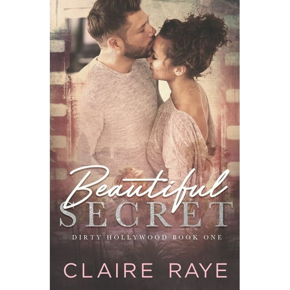 Dirty Hollywood: Beautiful Secret (Series #1) (Paperback)