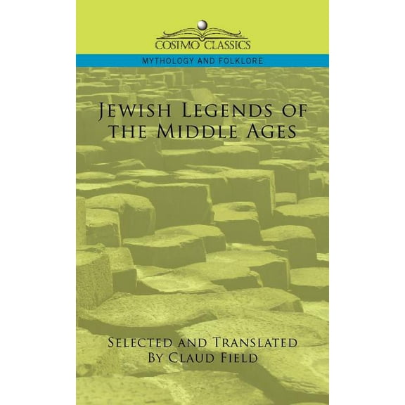 Cosimo Classics Mythology and Folklore: Jewish Legends of the Middle Ages (Paperback)