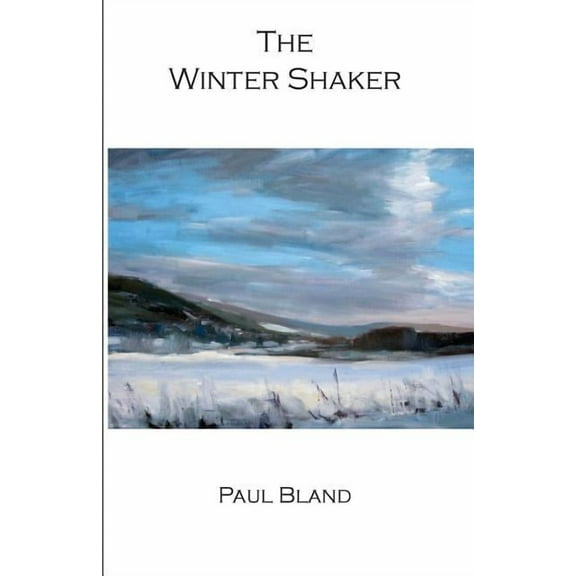 The Winter Shaker (Paperback) by Paul E Bland