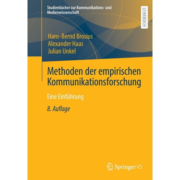 StudienbÃ¼cher Zur Kommunikations- Und Me Methoden Der Empirischen Kommunikationsforschung: Eine EinfÃ¼hrung, (Paperback)