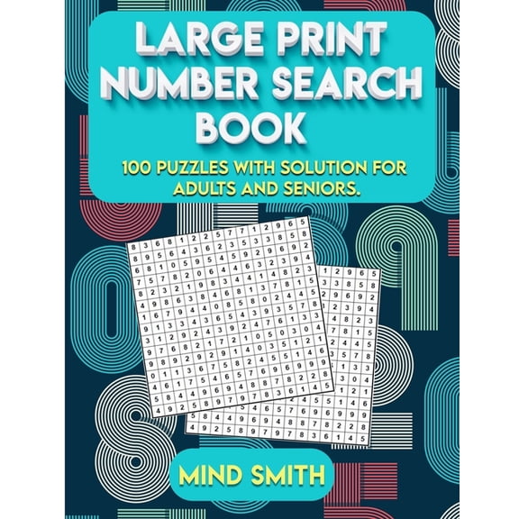 Large Print Number Search Book: 100 puzzles with solution for adults and seniors., (Paperback)