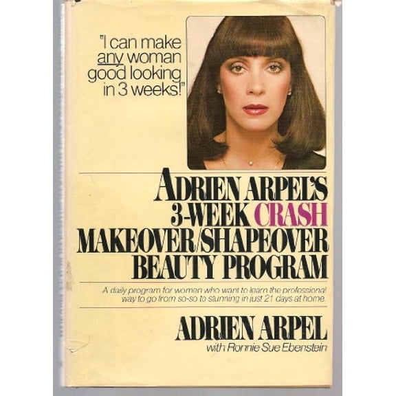 Pre-Owned Adrien Arpel's Three Week CRASH Makeover/Shapeover Beauty Program (Hardcover) 0892560339 9780892560332