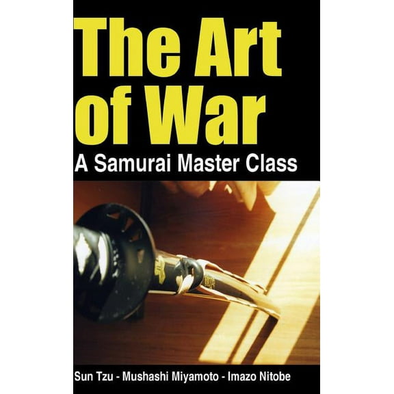 The Art of War - a Samurai Master Class, (Hardcover)