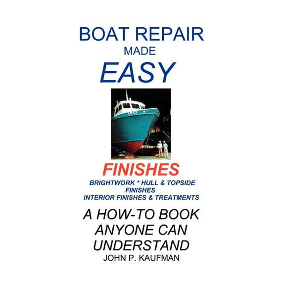 Boat Repair Made Easy: Boat Repair Made Easy -- Finishes (Paperback)