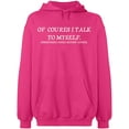 thumbnail image 2 of OXI Hoodie Sweatshirt - Of Course I Talk To Myself, Basic Casual Hoodie for Men's and Women Fleece Hoodie Long Sleeve - Heliconia Small, 2 of 3