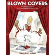Blown Covers: New Yorker Covers You Were Never Meant to See [Hardcover - Used]