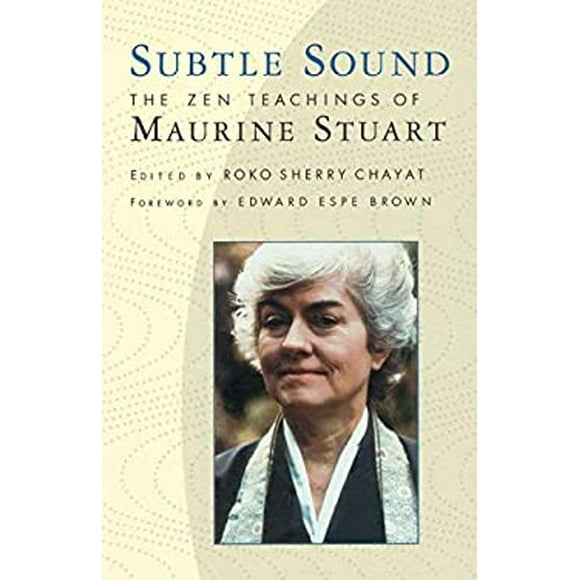 Subtle Sound : The Zen Teachings of Maurine Stuart 9781570620942 Used / Pre-owned
