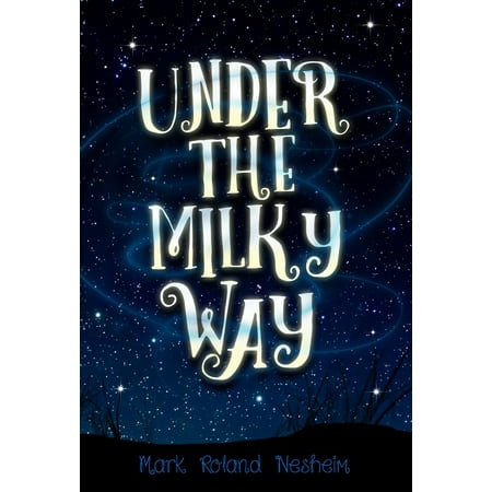 Under the Milky Way - eBook (Under The Milky Way The Best Of The Church)