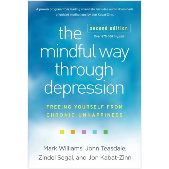 The Mindful Way Through Depression: Freeing Yourself from Chronic Unhappiness, (Paperback)