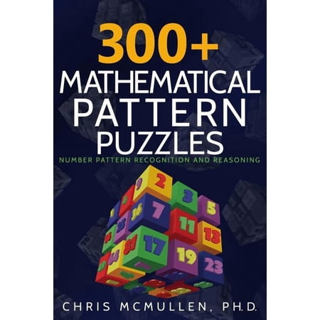Improve Your Math Fluency 300+ Mathematical Pattern Puzzles: Number Pattern Recognition & Reasoning, Book 10, (Paperback)