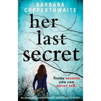 Her Last Secret: A gripping psychological thriller (Paperback) by Barbara Copperthwaite