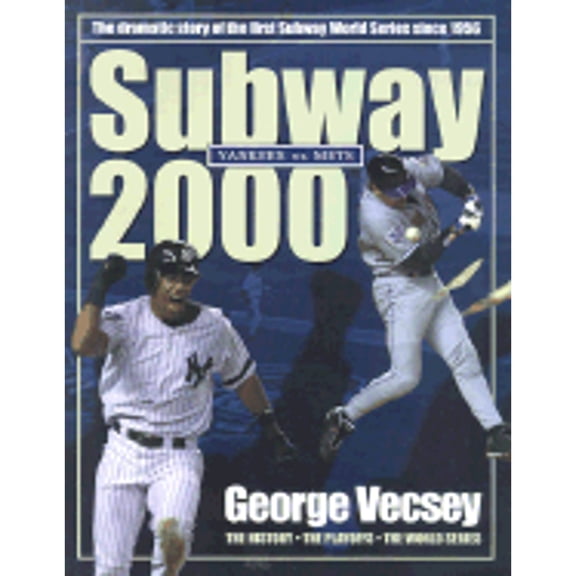 Pre-Owned Subway 2000: The Dramatic Story of the First Subway Series Since 1956 (Hardcover) 184222297X 9781842222973