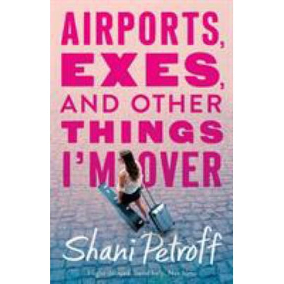 Pre-Owned Airports, Exes, and Other Things I'm Over