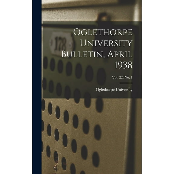 Oglethorpe University Bulletin, April 1938; Vol. 22, No. 1, (Hardcover)