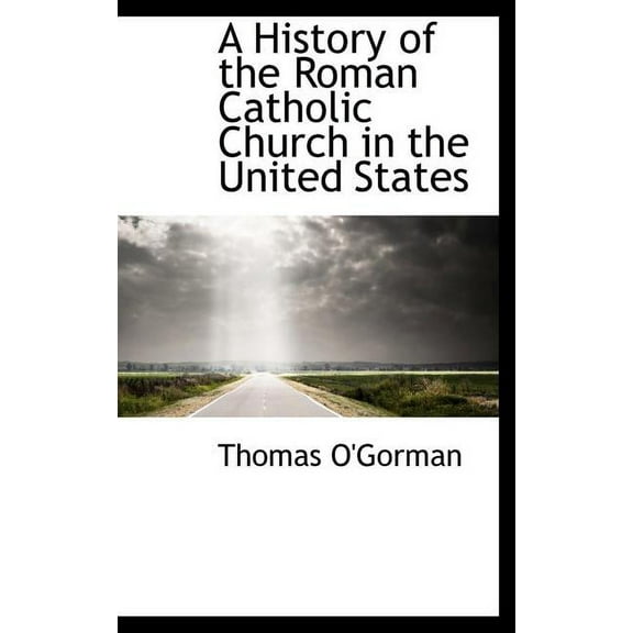 A History of the Roman Catholic Church in the United States (Hardcover)
