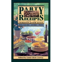 Party Receipts from the Charleston Junior League, (Paperback)