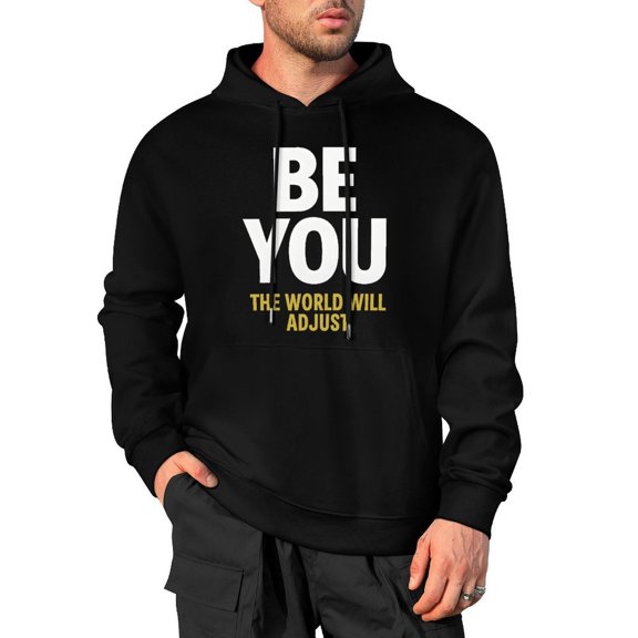 Be You The World Will Adjust Men's Cotton Hoodie - Hooded Sweatshirt for Men Medium
