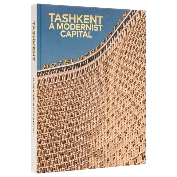 Tashkent: A Modernist Capital, (Hardcover)
