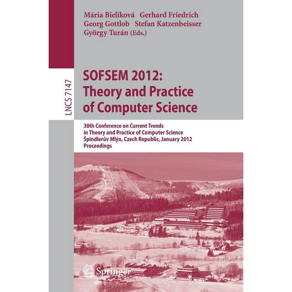 Sofsem 2012: Theory and Practice of Computer Science: 38th Conference on Current Trends in Theory and Practice of Comput, (Paperback)