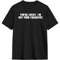 thumbnail image 4 of Tienes suerte, no soy tu terapeuta Camisetas de algodón para hombre Camisetas casuales básicas de cuello redondo Camisetas de manga corta, 4 of 6