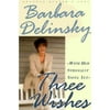 Three Wishes (Hardcover) by Barbara Delinsky