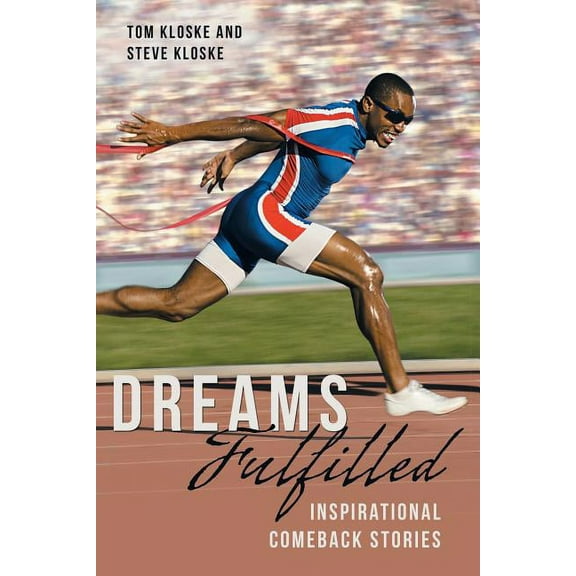 Dreams Fulfilled: Inspirational Comeback Stories, (Paperback)