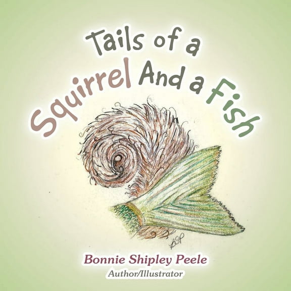 Tails of a Squirrel and a Fish, (Paperback)