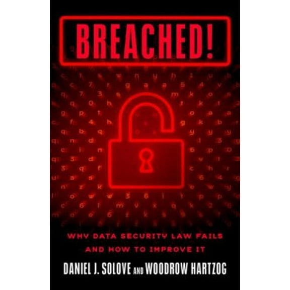 Pre-Owned Breached!: Why Data Security Law Fails and How to Improve It (Hardcover) 0190940557 9780190940553