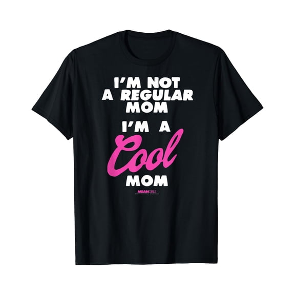 Mean Girls I'm a Cool Mom T-Shirt