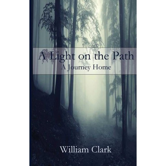 A Light on the Path: A Journey Home, (Paperback)
