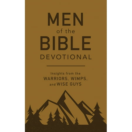 Men of the Bible Devotional : Insights from the Warriors, Wimps, and Wise (Insight Best Of Italy)
