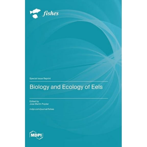 Biology and Ecology of Eels, (Hardcover)