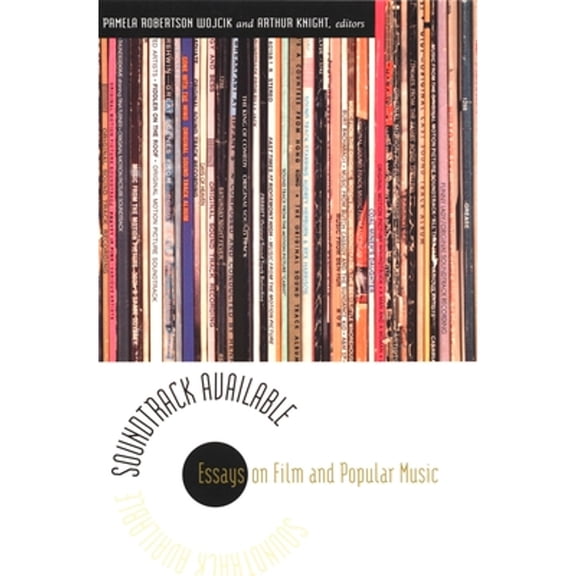 Pre-Owned Soundtrack Available: Essays on Film and Popular Music (Paperback) by Professor Arthur Knight