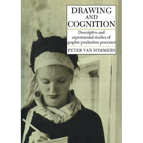 Drawing and Cognition: Descriptive and Experimental Studies of Graphic Production Processes, (Paperback)