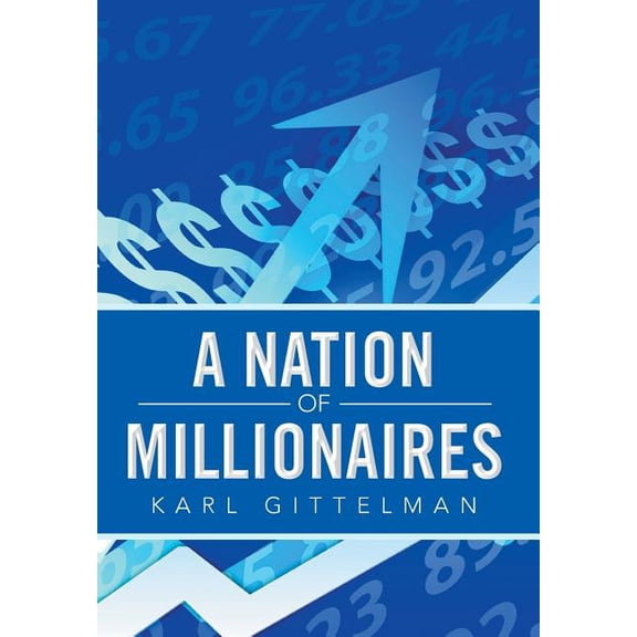 A Nation of Millionaires Author By Karl Gittelman,