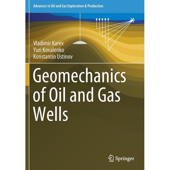 Advances in Oil and Gas Exploration &amp Geomechanics of Oil and Gas Wells, (Paperback)