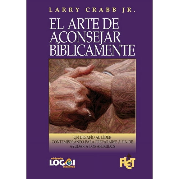 El arte de aconsejar bÃblicamente (Paperback)