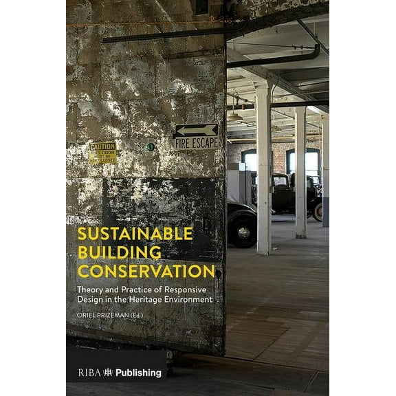 Sustainable Building Conservation: Theory and Practice of Responsive Design in the Heritage Environment (Paperback)